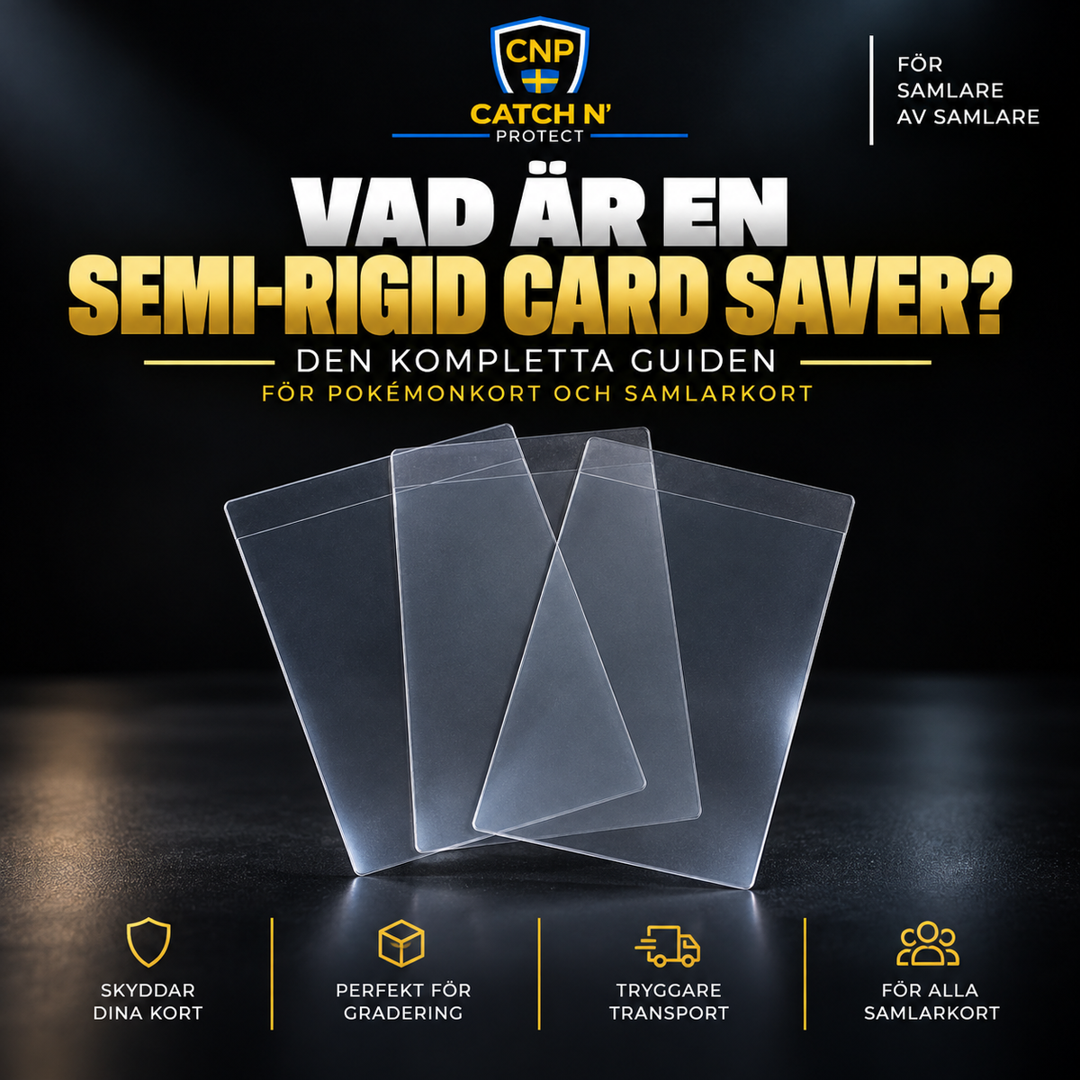 Vad är en Semi-Rigid Card Saver? Guide till skydd för Pokémonkort, TCG-kort, transport och gradering | Catch N’ Protect