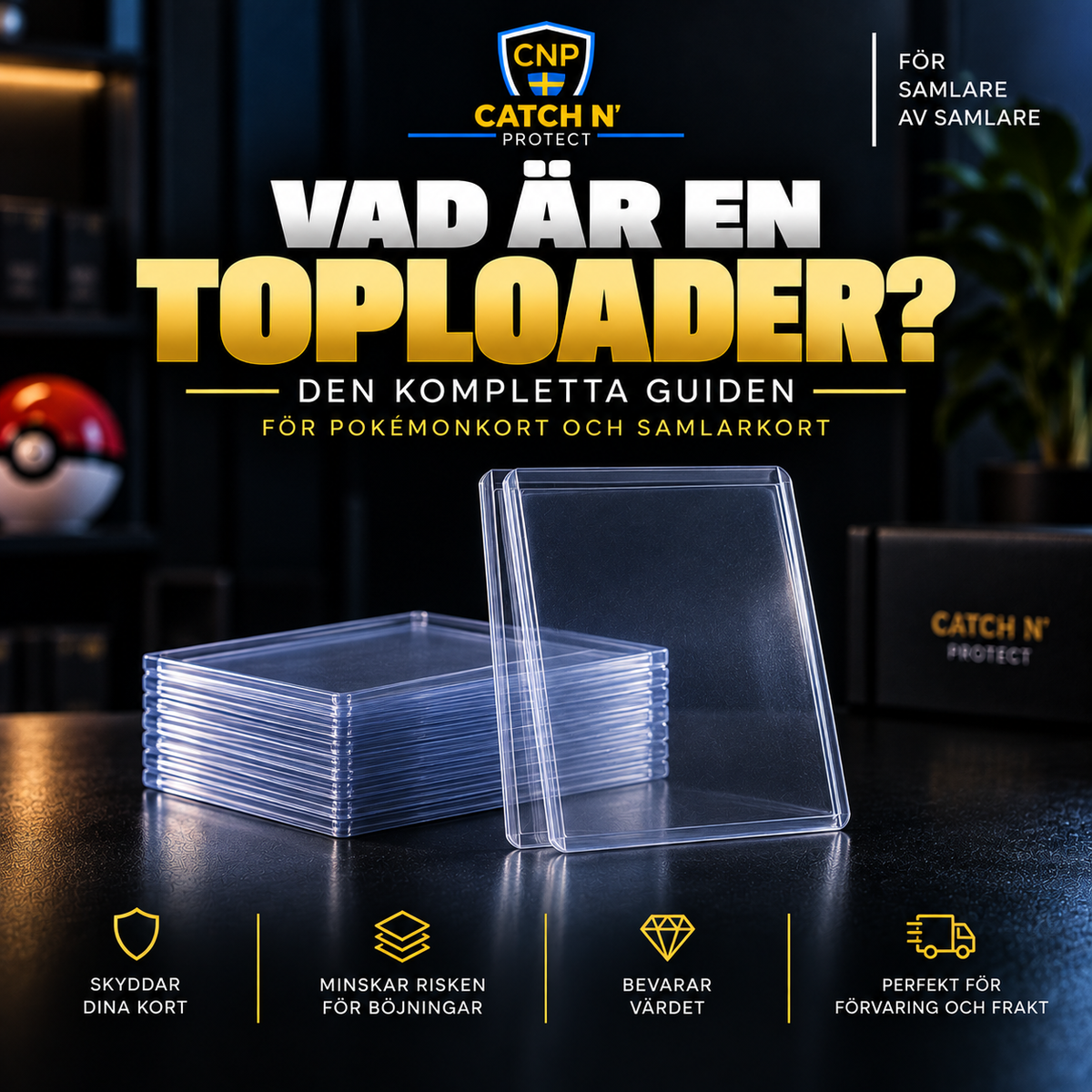 Vad är en Toploader? Guide om 35PT Toploaders för Pokémonkort och samlarkort | Catch N’ Protect