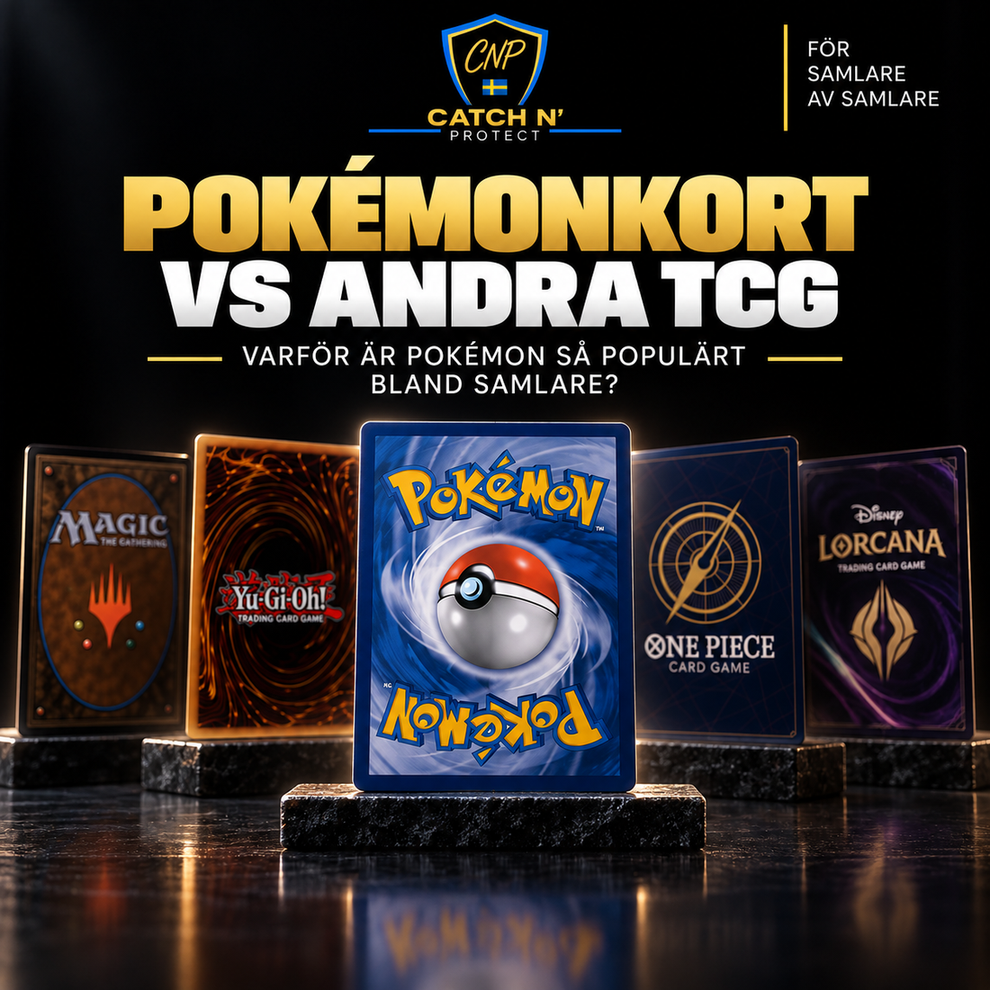Pokémonkort vs andra TCG – jämförelse mellan Pokémon, Magic, Yu-Gi-Oh!, One Piece och Lorcana | Catch N’ Protect